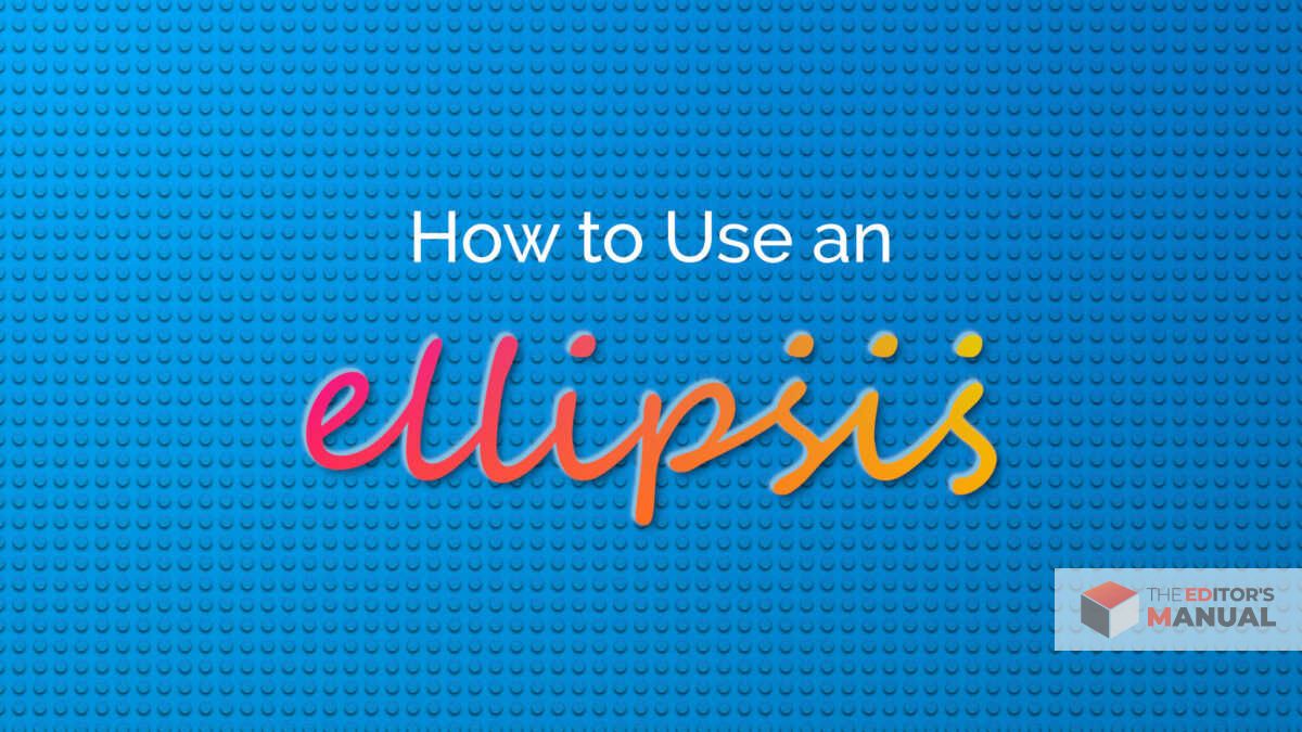 how-to-use-an-ellipsis-the-editor-s-manual